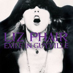 Exile In Girlville? 15 Years Since Liz Phair Blew Our Minds.