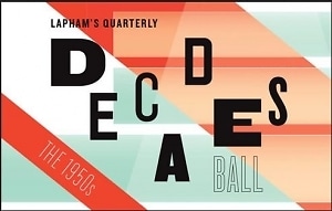 Lapham's Quarterly Decades Ball