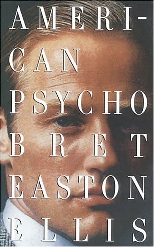 American Psycho- Bret Easton Ellis