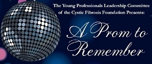  “A Prom To Remember” Cystic Fibrosis Fundraising Event