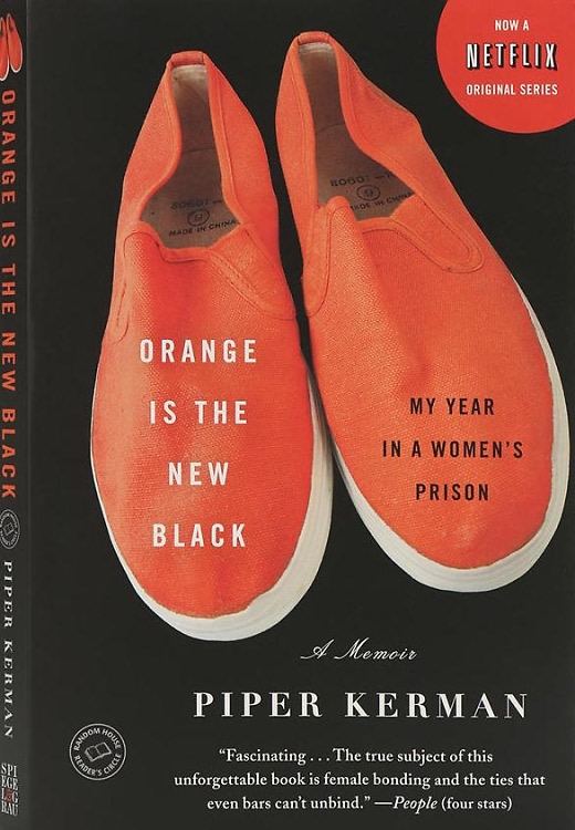 Orange Is the New Black: My Year in a Women's Prison By Piper Kerman