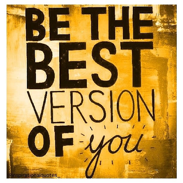 Be The Best Version Of You