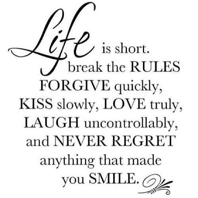 Life is short...