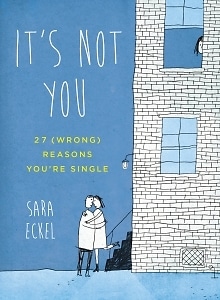 Sara Eckel "It's Not You: 27 (Wrong) Reason You're Single" Book Discussion
