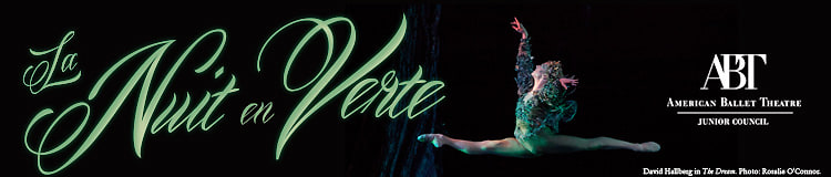 La Nuit en Verte: American Ballet Theater Annual Fundraiser