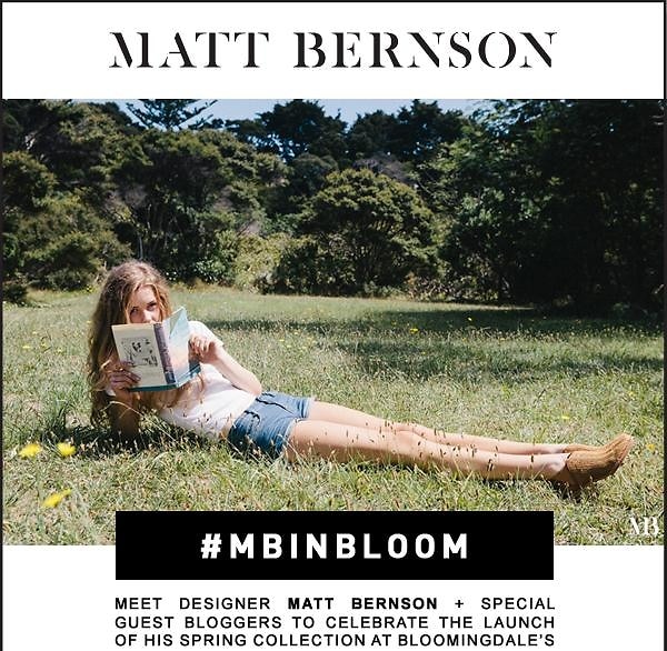 Meet Designer Matt Bernson and Special Guest Bloggers to Celebrate the Launch of His Spring Collection at Bloomingdale's
