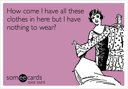 Nothing To Wear Someecards