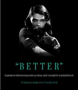 "Better" Fashion Photography & Fine Art Charity Exhibition 