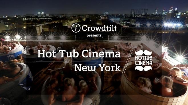 Crowdtilt Presents Hot Tub Cinema