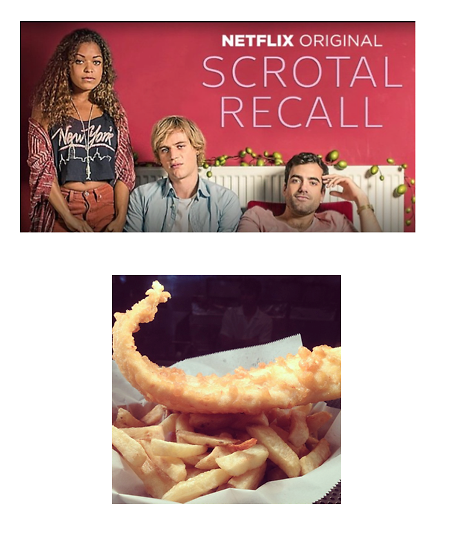 Scrotal Recall and Fish and Chips