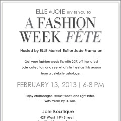 You're Invited: ELLE & JOIE Invite You To A Fashion Week Fete!