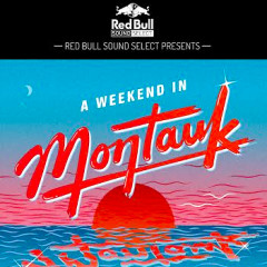 You're Invited: Red Bull Sound Select Presents A Weekend In Montauk